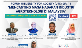 Forum University For Society (U4S) Siri 11 : "Mencanting Masa Hadapan Industri Agroteknologi Di Malaysia"